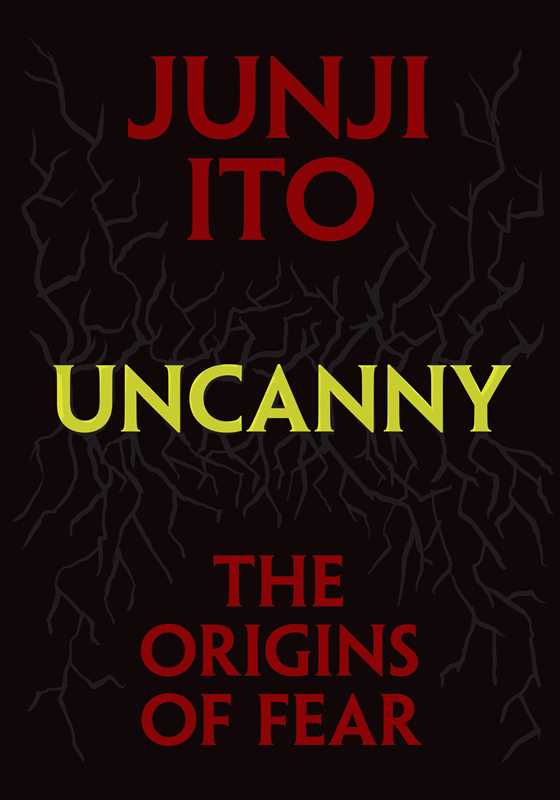 Uncanny: The Origins of Fear by Junji Ito