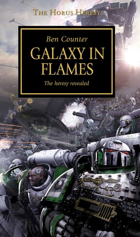 Horus Heresy - Galaxy in Flames by Ben Counter