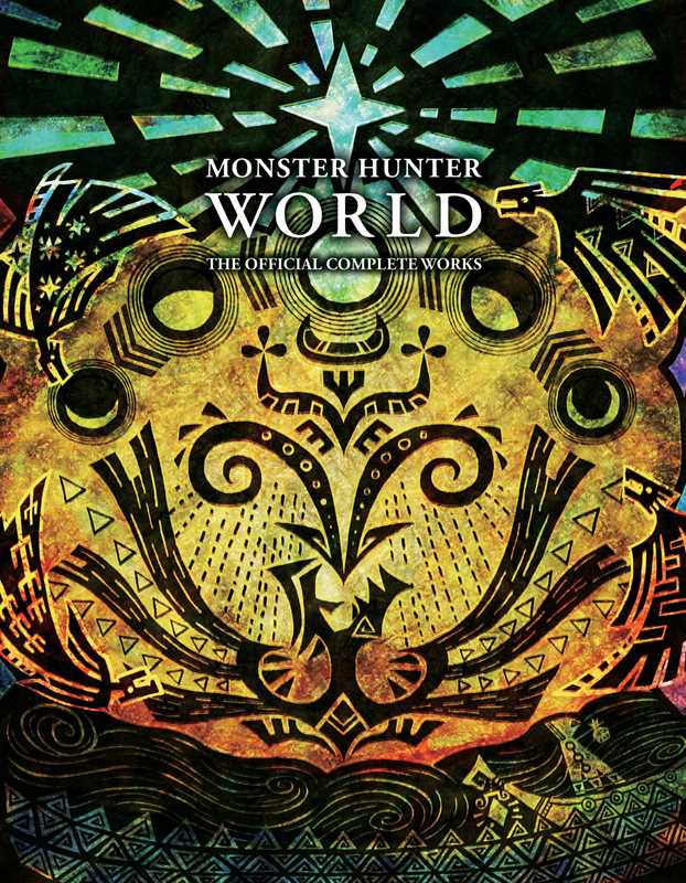 Monster Hunter: World - Official Complete Works by VIZ Media