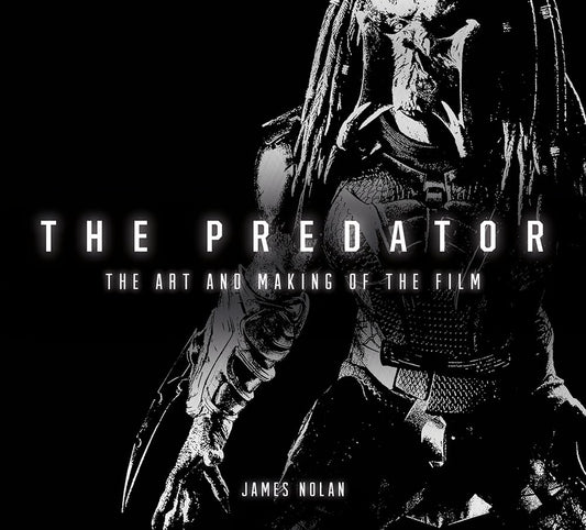 The Predator: The Art and Making of the Film cover image