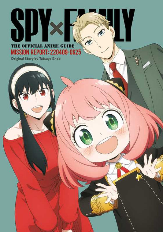 Spy x Family: The Official Anime Guide—Mission Report: 220409-0625 by